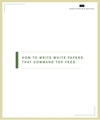 How to Write White Papers
